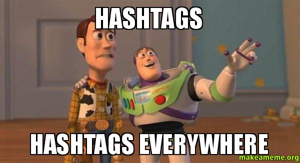 hashtags, hashtags everywhere